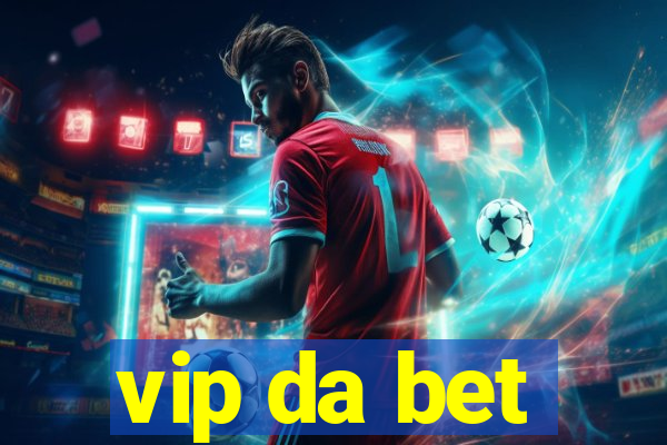 vip da bet